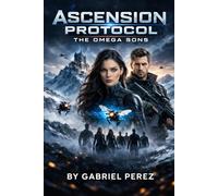 Ascension Protocol: The Omega sons