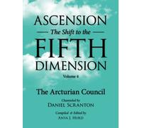 Ascension: The Shift to the Fifth Dimension, Volume 4