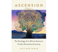 Ascension: The Sociology of an African American Family's Generational Journey