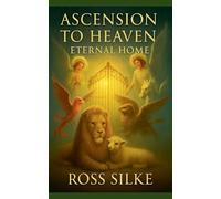 Ascension to Heaven Eternal Home