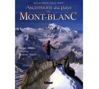 Ascensions au pays du Mont-Blanc Jean-Louis Laroche (Auteur), Florence Lelong (Photographie)