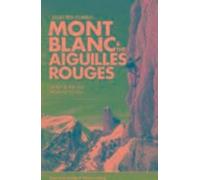 Ascensions choisies : Mont Blanc et Aiguilles Rouges