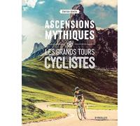 Ascensions mythiques - Les grands tours cyclistes