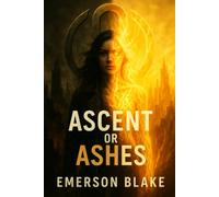 Ascent or Ashes: The Anomaly War Trilogy - Book Three