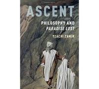 Ascent: Philosophy and Paradise Lost - [Livre en VO] Tzachi Zamir (Auteur)