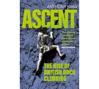Ascent: The Rise of British Rock Climbing