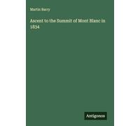 Ascent to the Summit of Mont Blanc in 1834