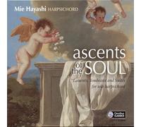 Ascents of The Soul/Lamentations Tombeaux et Suites pour Clavecin
