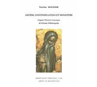 Ascese, Contemplation Et Ministere - D'apres L'histoire Lausiaque De Pallade D'helenopolis