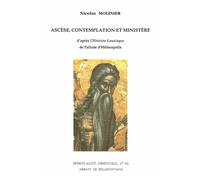 Ascèse, contemplation et ministère - D'après l'histoire lausiaque de pallade d'Hélènopolis D'apre`s l'Histoire Lausiaque de Pallade d'He´le´nopolis (Monachisme primitif) - Nicolas Molinier - Abbaye De