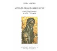 Ascèse, contemplation et ministère - D'après l'histoire lausiaque de pallade d'Hélènopolis Nicolas Molinier (Auteur)