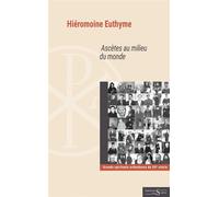 Ascètes au milieu du monde - Hiéromoine Euthyme - Des Syrtes Eds - broché - Essai