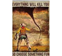 Ascigo Panneau humoristique en étain pour adulte Tornado Cowboy Everything Will Kill You So Choose Something - Affiche de cowboy vintage chic - Décoration murale en métal - Cadeau pour chambre et