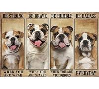 Ascigo Plaque en métal amusante avec inscription « The Bulldog Be Strong When You are Weak Be Brave When You are Scared » - Décoration murale en métal - Cadeau pour le salon et le bureau - 20,3 x 30,5