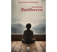 Ascoltando Beethoven. Metamorfosi di un'identità