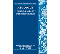 Asconius: Commentaries on Speeches of Cicero (Clarendon Ancient History)