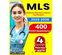 ASCP MLS Study Guide: 4 Full-Length Practice Tests & 400 Exam Questions for Medical Laboratory Science Certification