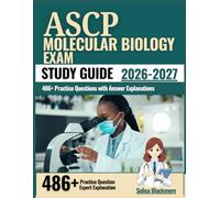ASCP Molecular Biology Exam Study Guide 2026-2027: 486+ Practice Questions with Answer Explanations