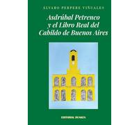 Asdrúbal Petrenco y el libro real del Cabildo de Buenos Aires