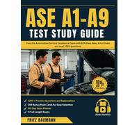 ASE A1-A9 TEST STUDY GUIDE: Pass the Automotive Service Excellence Exam with 98% Pass Rate, 9 Full Practice Tests and over 1200 questions