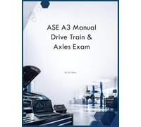 ASE A3 Manual Drive Train & Axles Exam