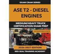 ASE T2 - Diesel Engines: Medium/Heavy Truck Certification Exam Prep | 520 Practice Questions, 8 Full Tests