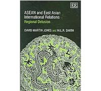 Asean And East Asian International Relations David Martin Jones, M. L. R. Smith (Auteur)