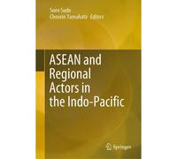 Asean And Regional Actors In The Indo-Pacific