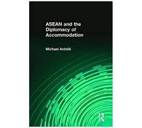 Asean And The Diplomacy Of Accommodation