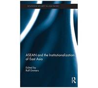 Asean And The Institutionalization Of East Asia