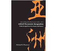 ASEAN Economic Integration, Advanced Research in Asian Economic Studies Michael G. Plummer (Auteur)