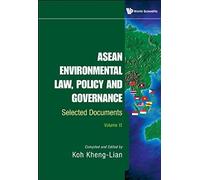 Asean Environmental Law, Policy And Governance: Selected Documents (In 2 Volumes)