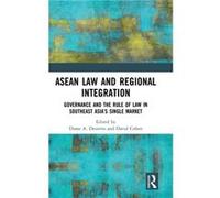 ASEAN Law and Regional Integration ASEAN Law and Regional Integration (Auteur)