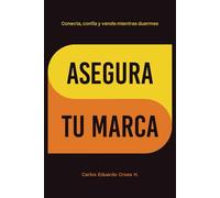 ASEGURA TU MARCA: Conecta, confía y vende mientras duermes