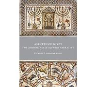 Aseneth of Egypt: The Composition of a Jewish Narrative