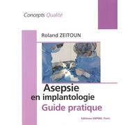 Asepsie En Implantologie - Guide Pratique