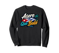 Asere Q Bola, Que Bola Asere, Cuba Cuban Flag Sweatshirt