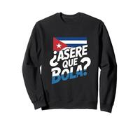 Asere Que Bola Donne Cubain drôle Sweatshirt