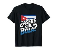 Asere Que Bola Donne Cubain drôle T-Shirt