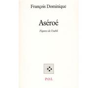 Aséroé - Dominique François - P.o.l. - broché - Livre