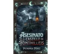 Asesinato en el Castillo de Fonthilleis: Inglaterra, 1875. Tras los muros del Castillo de Fonthilleis, el silencio es el único testigo de la verdad.