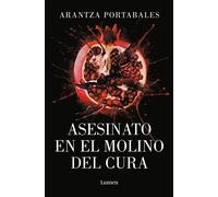 Asesinato en el Molino del Cura (Los crímenes de Loeiro 2) - Arantza Portabales - LUMEN - ebook (ePub) - Livre