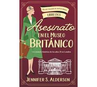 Asesinato en el Museo Británico: Un misterio histórico de los años 20 en Londres