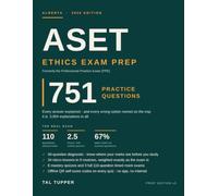ASET Ethics Exam Prep 2026: 751 Practice Questions with Every Answer and Every Wrong Option Explained, 3 Full-Length Mock Exams, Formerly the PPE, for C.E.T. and C.Tech. in Alberta