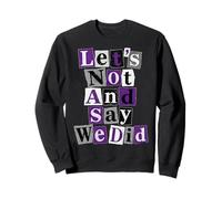 Asexué, disons Que Nous l'avons Fait Sweatshirt