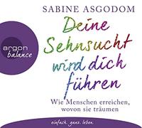 Asgodom,Sabine - Deine Sehnsucht Wird Dich Fhren [Import]