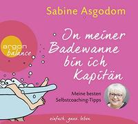 Asgodom,Sabine - In Meiner Badewanne Bin Ich Kapitän