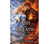 Ash and Breath: An Enemies to Lovers Elemental Romance of Air, Fire, and Reluctant Desire