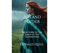 Ash and Feather: Book Three of the Songs of the Crowmother