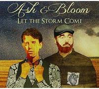 Ash & Bloom - Let The Storm Come [Import]